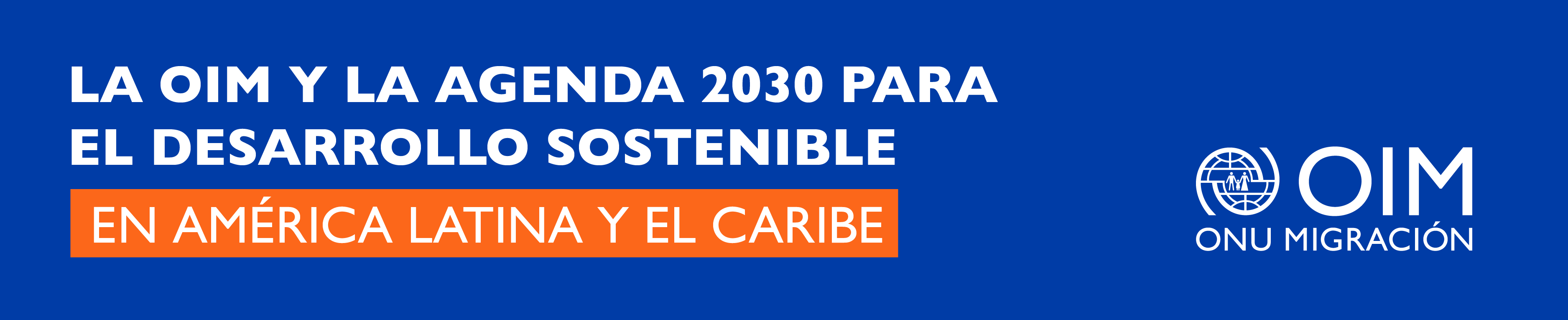 LA OIM Y LA AGENDA 2030 PARA EL DESARROLLO SOSTENIBLE EN AMÉRICA LATINA ...